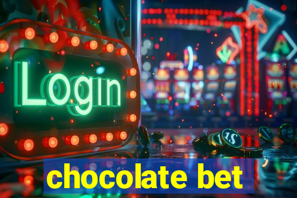 chocolate bet